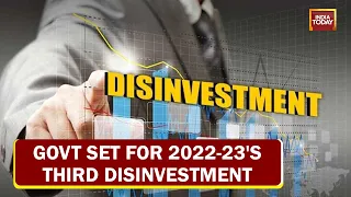 Govt Set For 2022-23's Third Disinvestment, Govt Likely To Meet Rs. 65,000 Crore Target