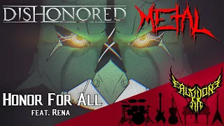 Dishonored - Honor for All - End Credits (feat. Rena) 【Intense Symphonic Metal Cover】