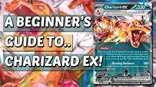 A Beginner's Guide to.. CHARIZARD EX! [Pokemon TCG Deck Profile]