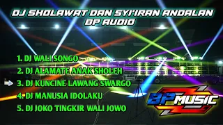 DJ SHOLAWAT DAN SYI'IRAN ANDALAN BP AUDIO