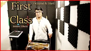 First Class  - Octapad & Dhol - Janny Dholi