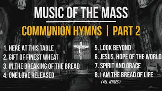 Music of the Mass | 8 More Beloved Communion Songs | Catholic Church Songs & Hymns | Choir w/ Lyrics