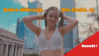 Dobre Wibracje - Dla Ciebie Ja (Official Video)