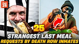 25 STRANGEST Last Meal Requests by Death Row inmates