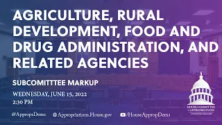 Markup of FY 2023 Agriculture, Rural Development, Food & Drug Administration  Bill (EventID=114897)