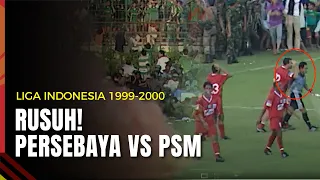 RUSUH! PERSEBAYA VS PSM - LIGA INDONESIA 1999-2000