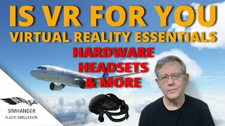 ESSENTIAL VR in 2022 | Hardware & Headsets & more | Flight Simulation | Part 1 - an introduction