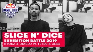 Diablo & Kyoka vs Tetsu & ULSD | Slice n' Dice Exhibition Battle | Red Bull Dance Tour 2019