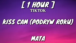 Mata - Kiss Cam (Podryw Roku) [Lyrics] [1 Hour Loop] [TikTok Song]