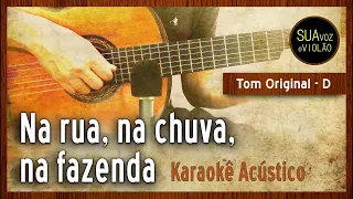 Na rua, na chuva, na fazenda - Karaokê Violão