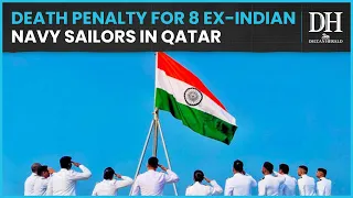 8 Indian Navy veterans sentenced to death in Qatar | MEA 'deeply shocked'