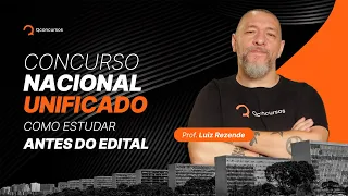 Concurso Nacional Unificado: como estudar antes do edital