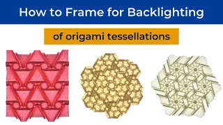 How to Frame Origami Tessellations for Backlighting