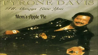 Tyrone Davis~ "  Mom's Apple Pie " ~ ❤️~ 1991