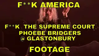 Phoebe Bridgers gets Glastonbury crowd to chant F**K AMERICA & THE SUPREME COURT FULL FOOTAGE