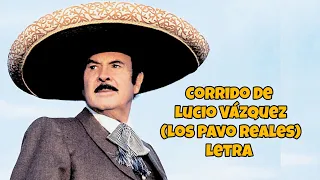 Corrido De Lucio Vázquez (Los Pavo Reales) - Antonio Aguilar