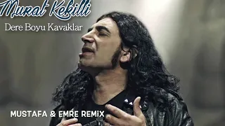 Murat Kekilli - Dere Boyu Kavaklar (Mustafa & Emre Remix)