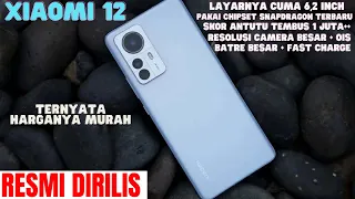 TERLALU MURAH!! XIAOMI 12 INDONESIA RESMI DIRILIS | TERNYATA HARGANYA MURAH DAN SPEKNYA TINGGI BGT