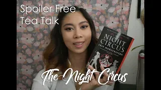 Spoiler Free Tea Talk | The Night Circus