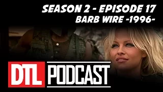 Barb Wire (1996) DTLPodcast S2 #17