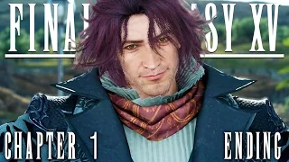 Final Fantasy XV (15) Gameplay Walkthrough | Chapter 1: Departure - Part 3 ENDING [FFXV]