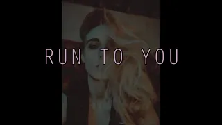 Run To You