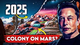 Elon Musk's Mission To Build and Colonize MARS By 2025 | Step By Step Process