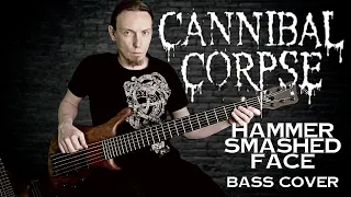 Cannibal Corpse - Hammer Smashed Face (bass cover)