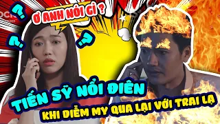 TIẾN SỸ NỔI ĐIÊN KHI DIỄM MY QUA LẠI VỚI TRAI LẠ | ĐẸP TV