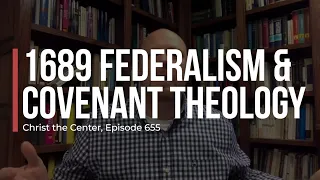 1689 Federalism and Reformed Covenant Theology