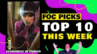 FIRE PICKS TOP 10 PREORDER COMICS  This Weeks FOC Final Order Cut Off Comic Books
