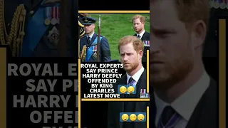 ROYAL EXPERTS SAY PRINCE HARRY IS DEEPLY OFFENDED BY KING CHARLES LATEST MOVE #kingcharlesiii #SHORT