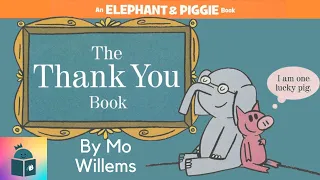 🐘🐷Kids Book Read Aloud- The Thank You Book - Mo Willems - Elephant & Piggie