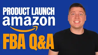 Launch Your Product + Amazon FBA Q&A