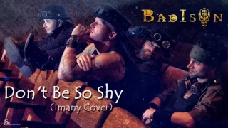 BadIsOn -  Don't be so shy (Imany rock cover)