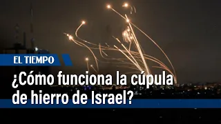 ¿Cómo funciona la cúpula de hierro de Israel? | El Tiempo