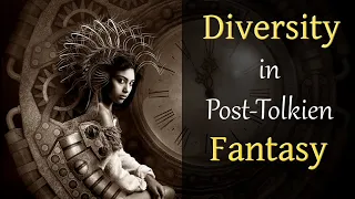 Diversity in Post Tolkien Fantasy