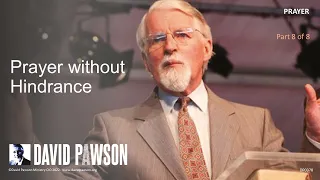 Prayer - Part 8 - Prayer Without Hindrance - David Pawson