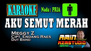 AKU SEMUT MERAH || Meggy Z || KARAOKE Nada PRIA