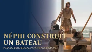 Le Seigneur commande à Néphi de construire un bateau | 1 Néphi 17–18