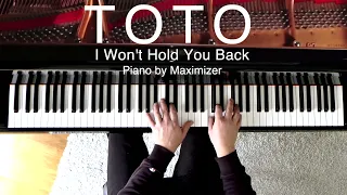 TOTO - I Won't Hold You Back ( Solo Piano Cover) Maximizer