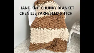 HAND KNIT A CHUNKY BLANKET/CHENILLE YARN/SEED STITCH