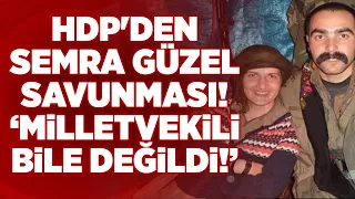 HDP'den Semra Güzel Savunması! Milletvekili Bile Değildi! | KRT Haber