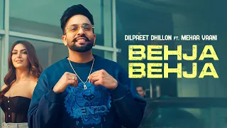 Behja Behja - Dilpreet Dhillon (HD Video | Desi Crew | New Punjabi Song 2023 | Latest Punjabi Song
