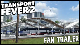 Transport Fever 2 | Cinematic Gameplay Trailer (Fan-made)