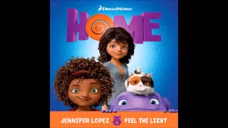 Jennifer Lopez - Feel The Light (From "Home" Soundtrack) (Audio)