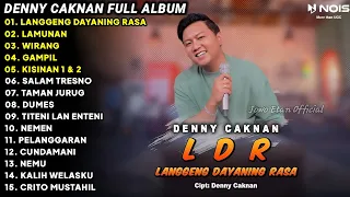 LAGU JAWA TERBARU 2024 | DENNY CAKNAN - LDR LANGGENG DAYANING RASA | FULL ALBUM TERBARU 2024