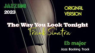 Original Backing Track THE WAY YOU LOOK TONIGHT ( Eb ) Frank Sinatra Jazz Standard Play Along Singer
