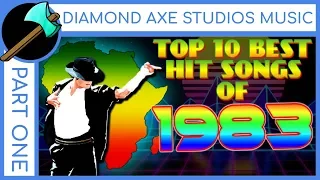 Top 10 Best Hit Songs of 1983 - Part 1 by Diamond Axe Studios