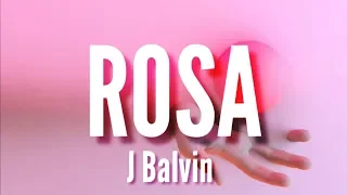 Rosa - J Balvin (LETRA)